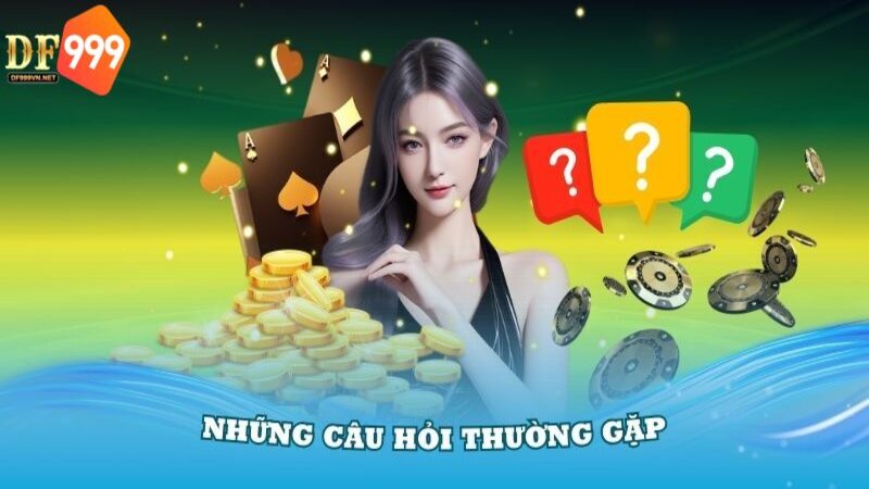 Câu hỏi thường gặp 