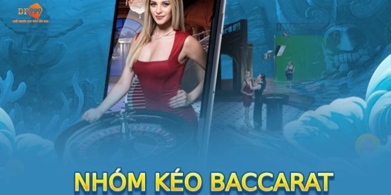 nhóm kéo Baccarat